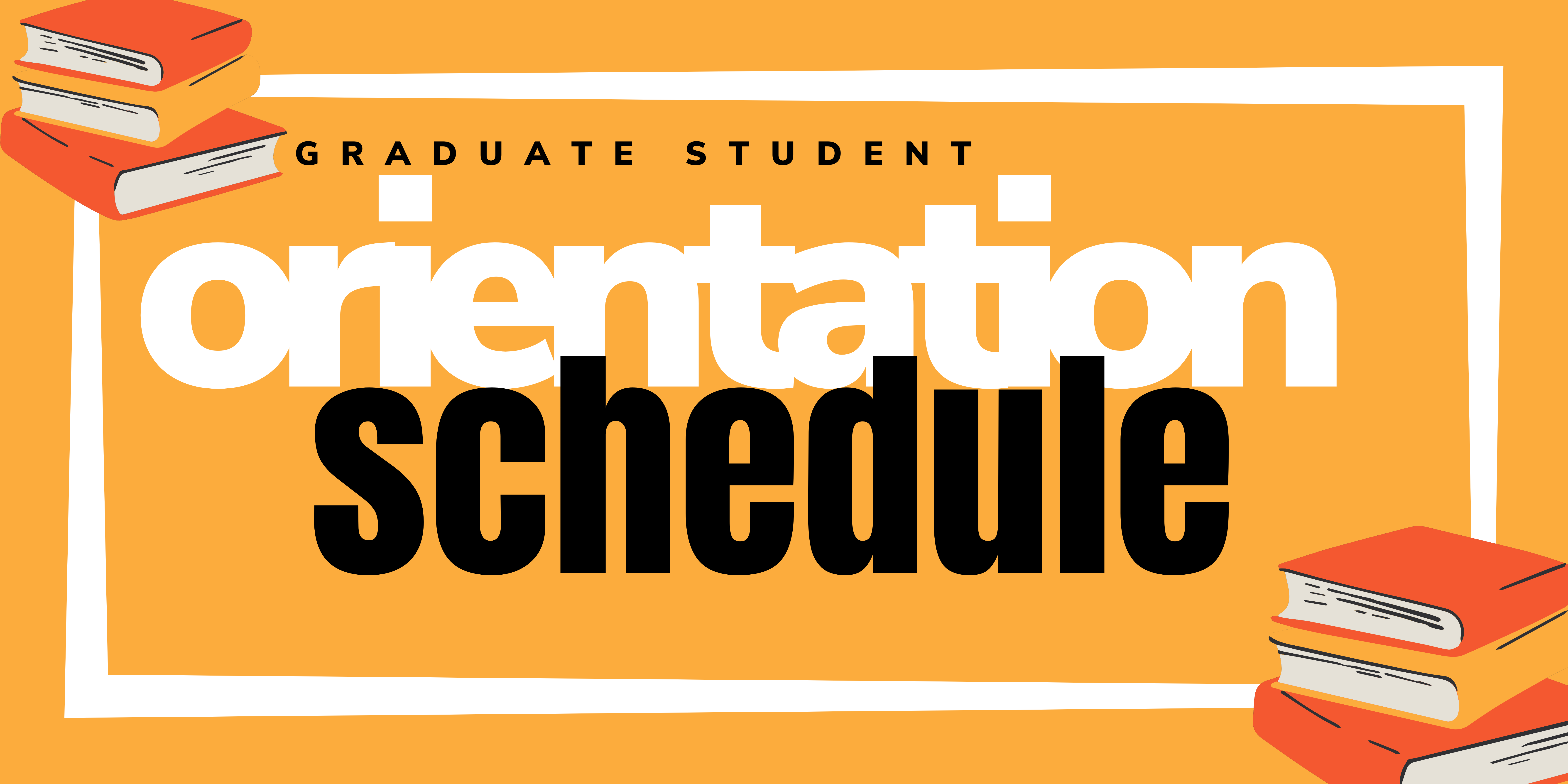 2023 Graduate Student Orientation Schedule