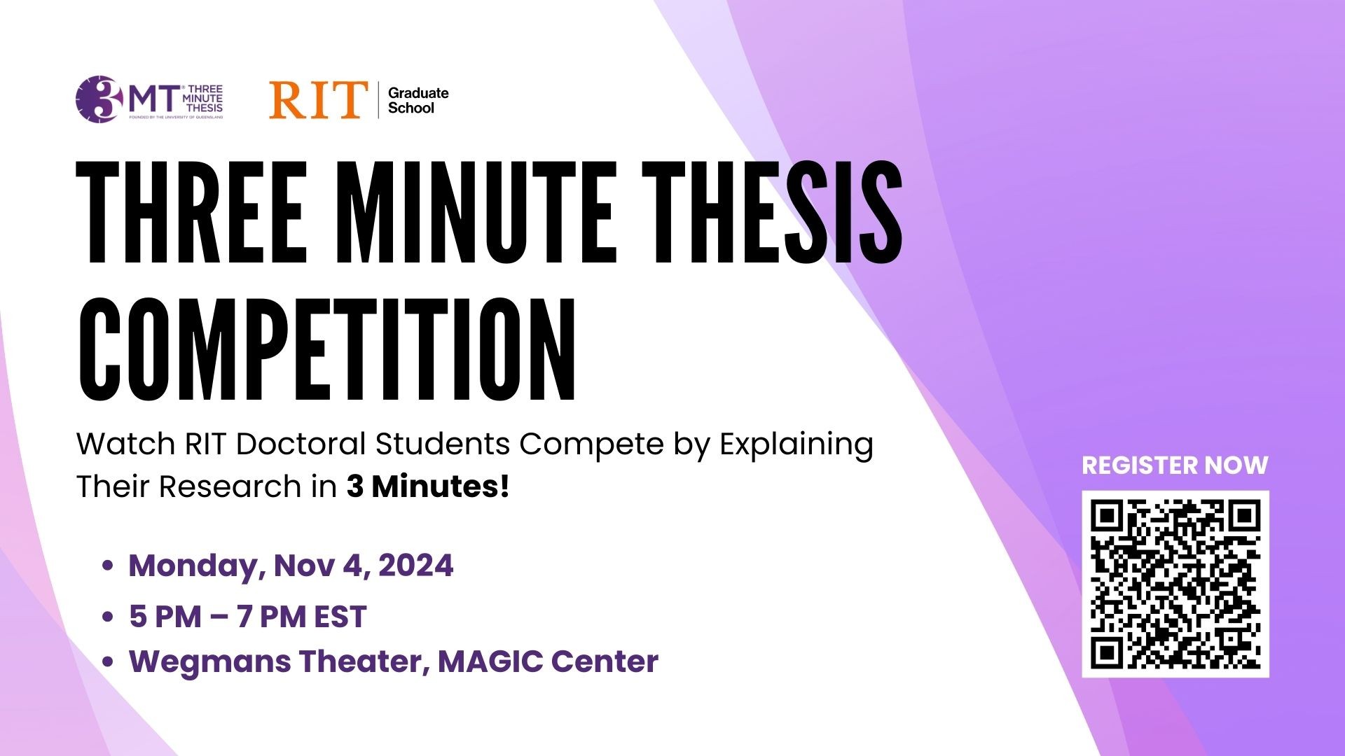 3 Minute Thesis—3MT Competition Finals  When: November 04, 2024, 5:00 PM – 7:00 PM Where: Wegmans Theater, MAGIC Center