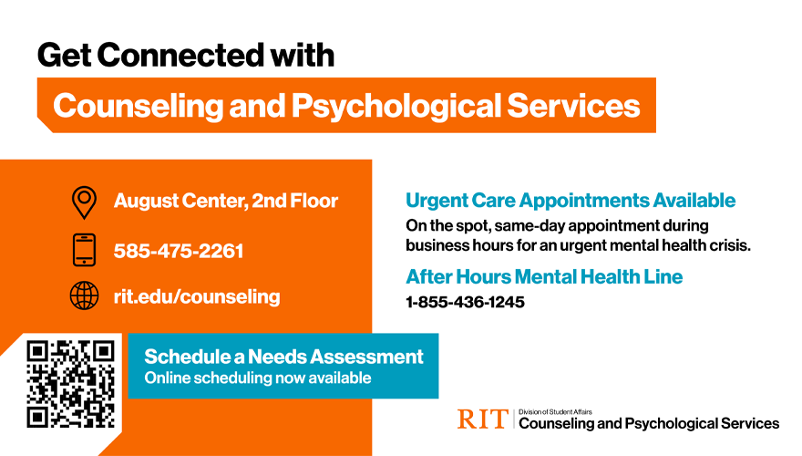 Get Connected with Counseling and Psychological Services August Center, 2nd Floor, +1585-475-2261 On the spot, same-day appointment during business hours for an urgent mental health crisis.