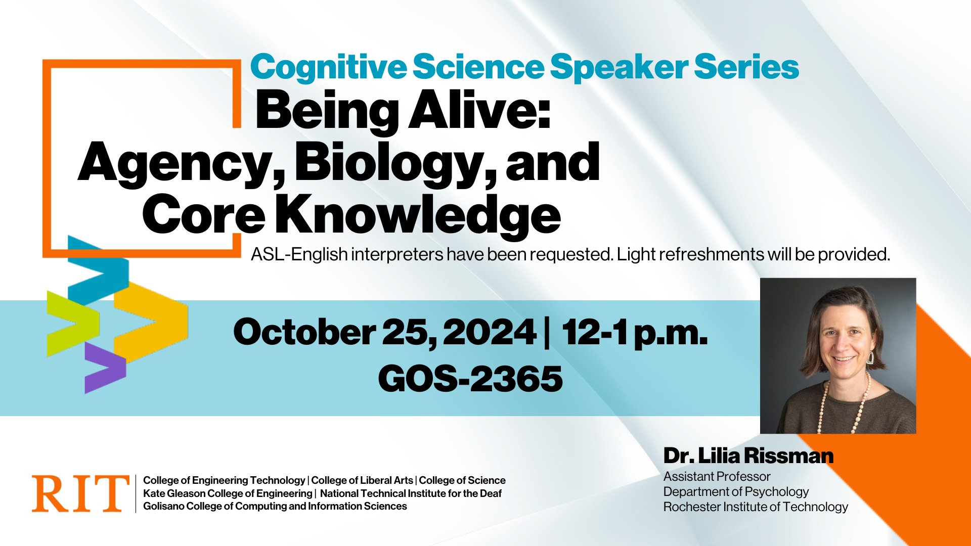 White geometric background with an orange box and the title of the talk coming out of the box. Blue, green, yellow, and purple greater than signs pointing to the date, time, and location. A picture of the speaker and text below his picture with his name and title. RIT logo and college names next to it.