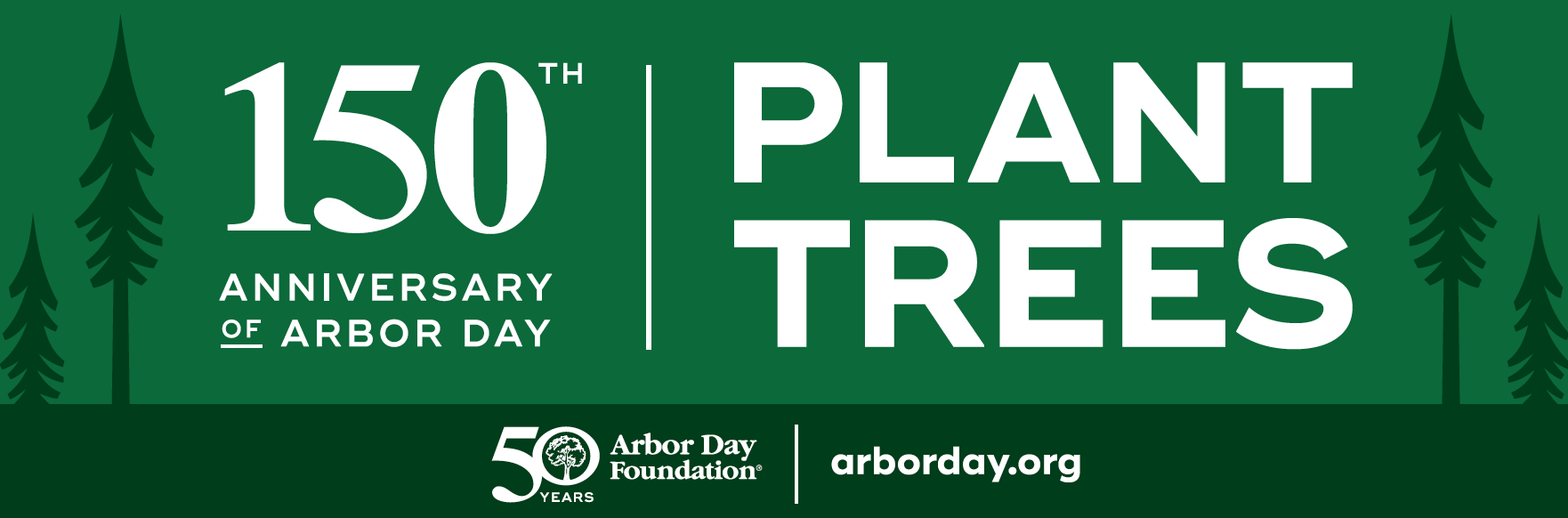 green background with white text for 150th plant trees arbor celebration