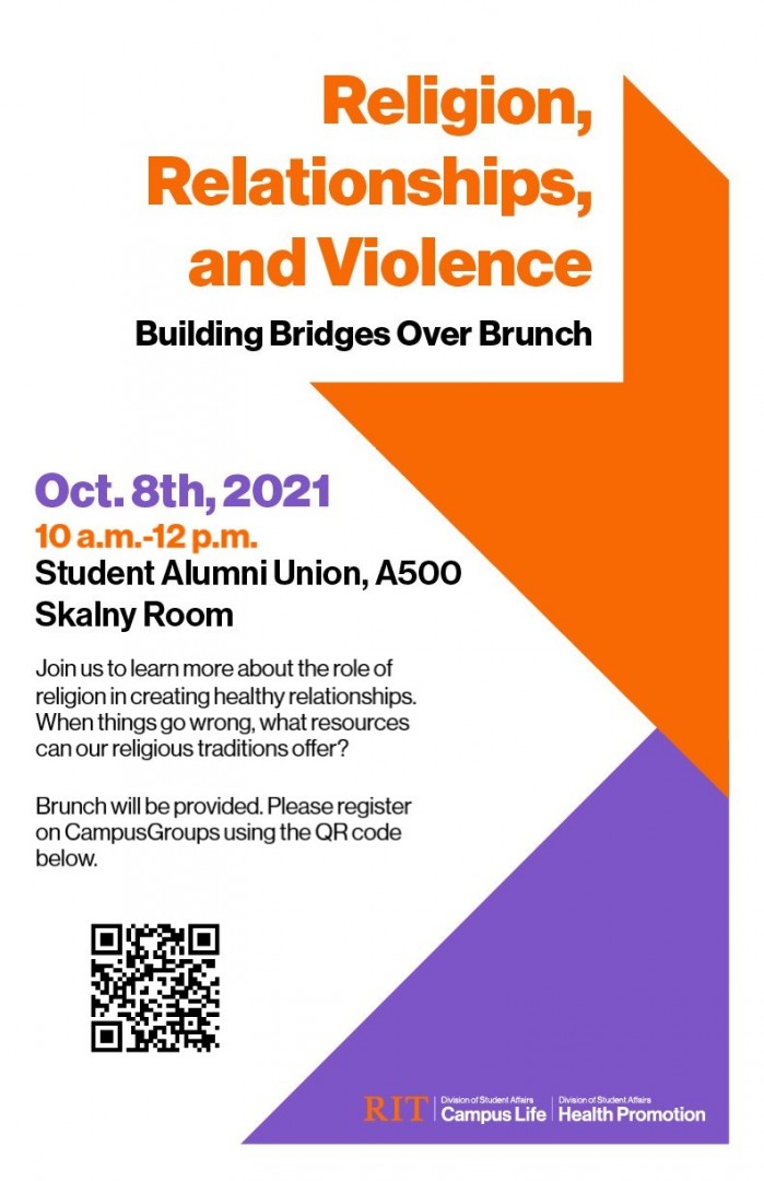Flyer, Religion, Relationships, and Violence. Building Bridges Over Brunch. Join us to learn more about the role of religion in creating healthy relationships. When things go wrong, what resources can our religious traditions offer?