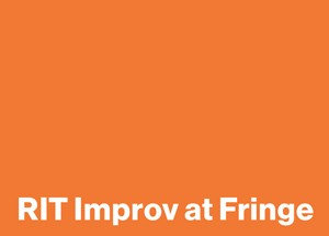 Orange rectangle with the text RIT Improv at Fringe in white.