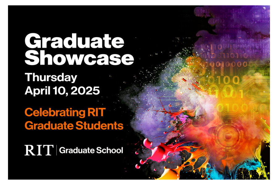 Graduate Showcase Thurs. 4-10-25, Celebrating RIT Graduate Students, RIT Graduate School