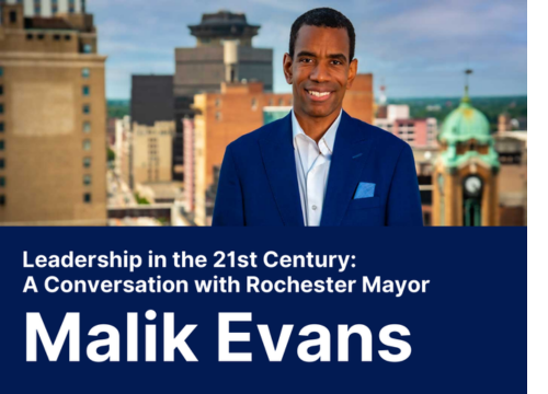 Photo of Malik Evans; Leadership in the 21st Century: A Conversation with Rochester Mayor Malik Evans in white text in a blue box