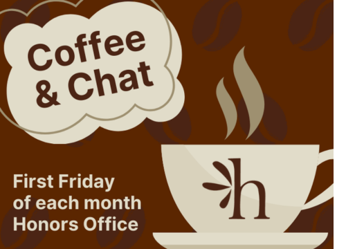 Coffee & Chat in brown on a beige text bubble; First Friday of each month, Honors Office in beige text below; Beige coffee cup with brown honors h logo; brown background with coffee bean pattern