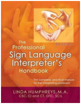 The Professional Sign Language Interpreter's Handbook: The Complete, Practical Manual for the Interpreting Profession 3rd edition