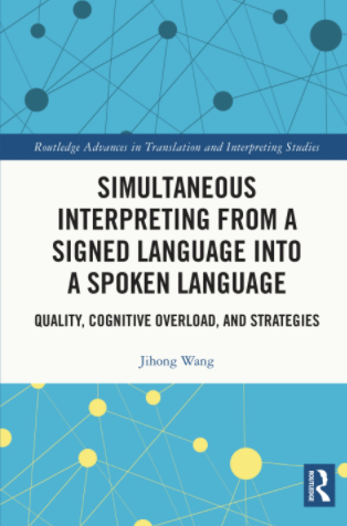 Simultaneous Interpreting from a Signed Language into a Spoken Language: Quality, Cognitive Overload, and Strategies:Quality, Cognitive Overload, and Strategies