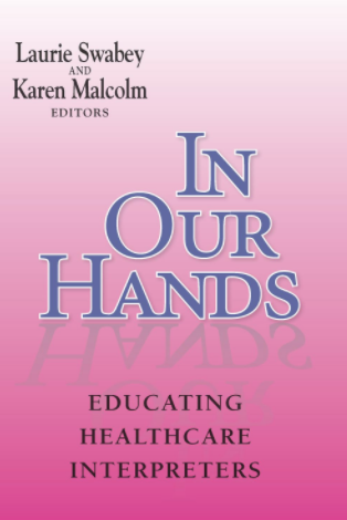 In our hands: Educating healthcare interpreters