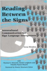 Reading between the signs: Intercultural communication for sign language interpreters 1st edition