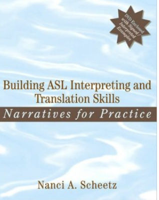 Building ASL Interpreting and Translation Skills: Narratives for Practice