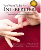 So you want to be an interpreter: an introduction to sign language interpreting 5th edition