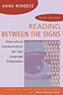 Reading between the signs: Intercultural communication for sign language interpreters 3rd edition