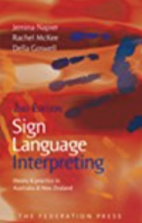 Sign Language Interpreting - Theory and Practice in Australia & New Zealand