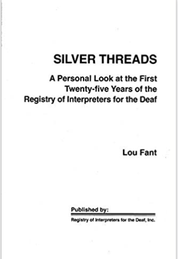 Silver Threads: A Personal Look at the First Twenty Five Years of the Registry of Interpreters for the Deaf