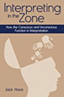 Interpreting in the zone: How the conscious and unconscious function in interpreting