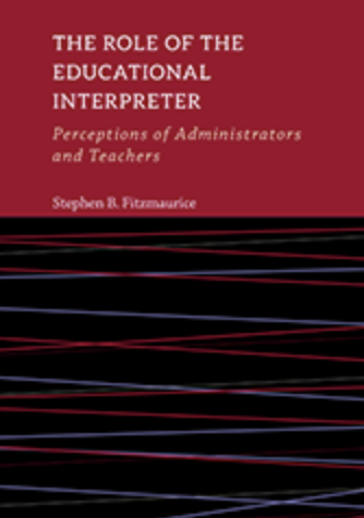 The Role of the Educational Interpreter: Perceptions of Administrators and Teachers