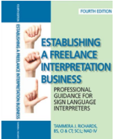 Establishing a freelance interpretation business: professional guidance for sign language interpreters 4th edition