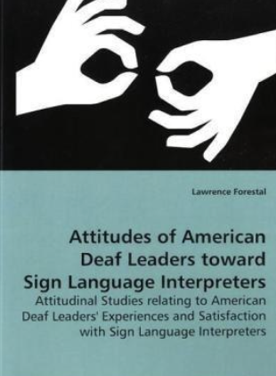 Attitudes of American Deaf Leaders toward Sign Language Interpreters