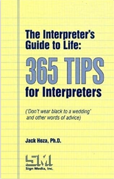 The interpreter's guide to life: 365 tips for interpreters