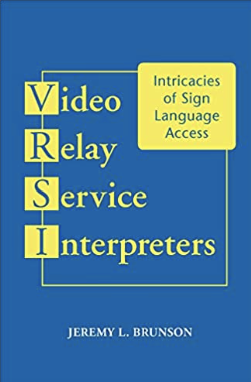 Video relay service interpreters: Intricacies of sign language access