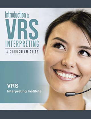 Introduction to VRS Interpreting: A Curriculum Guide