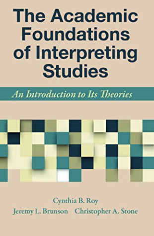 The Academic Foundations of Interpreting Studies: An Introduction to Its Theories