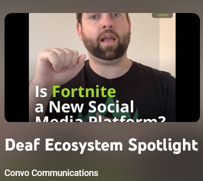 Deaf Ecosystem Spotlight