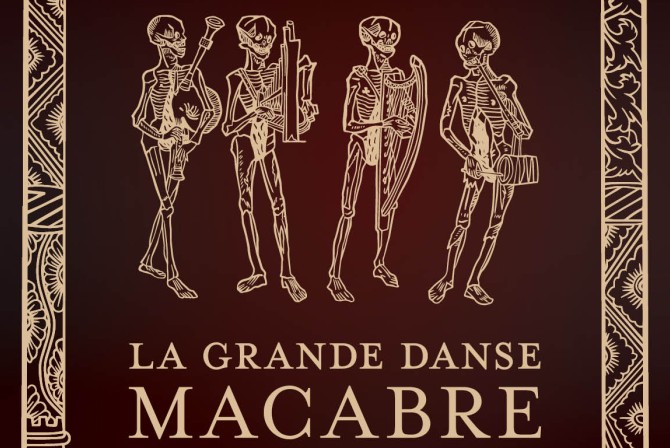 Poster for La Grande Danse Macabre Exhibit, four skeletons are carrying musical instruments