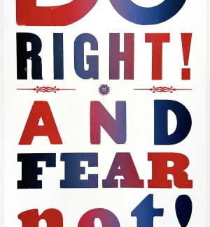 a letterpress print on white paper with the words, Do Right and Fear Not in red and blue ink.