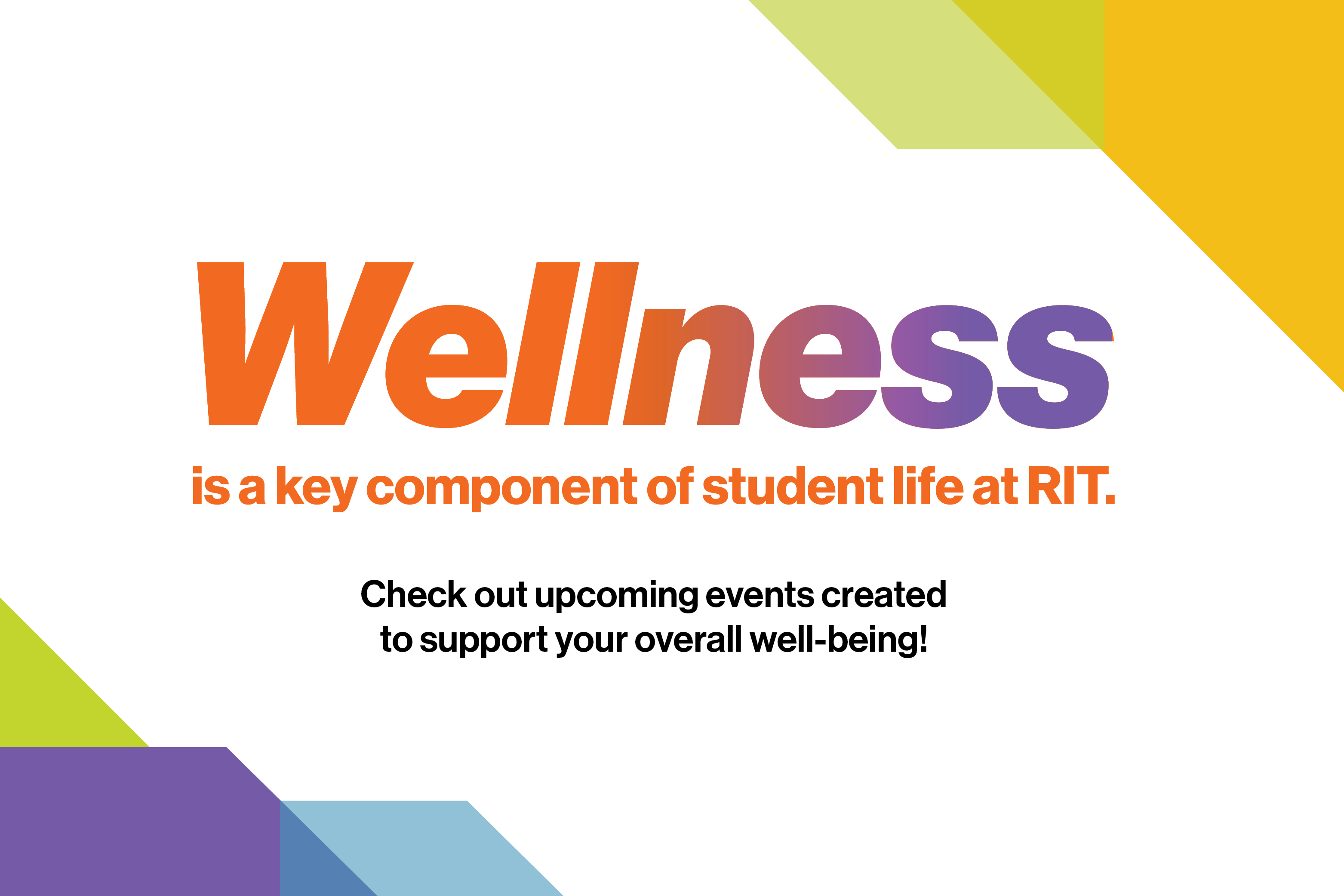 https://www.rit.edu/studenthealth/sites/rit.edu.studenthealth/files/images/paragraph/image-card/WELL_WellnessEvents_TimelyTopic_110723.png